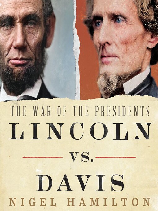 Title details for Lincoln vs. Davis by Nigel Hamilton - Wait list